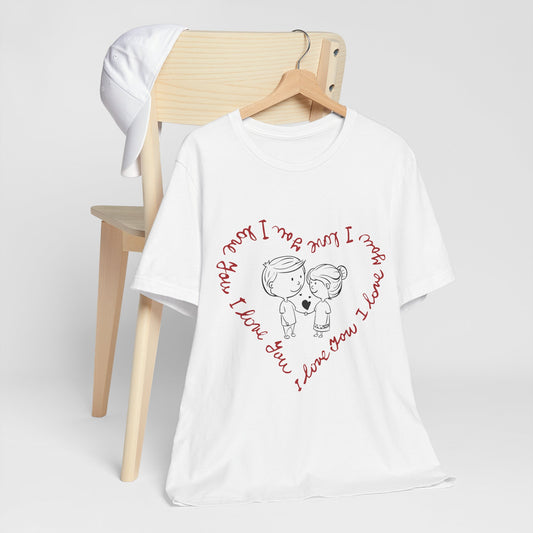 Heartfelt Love Tee, Cute Couple Shirt, Valentine's Day Gift, Anniversary T-Shirt, Love Quote Top