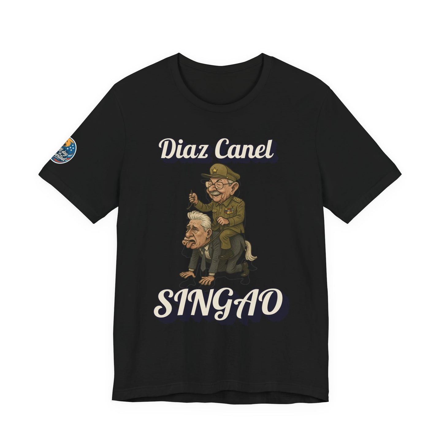 Humorous Political Graphic Tee - Diaz Canel Singao, Funny T-Shirt, Gift for Friends, Statement Shirt, Casual Wear, Party Tee
