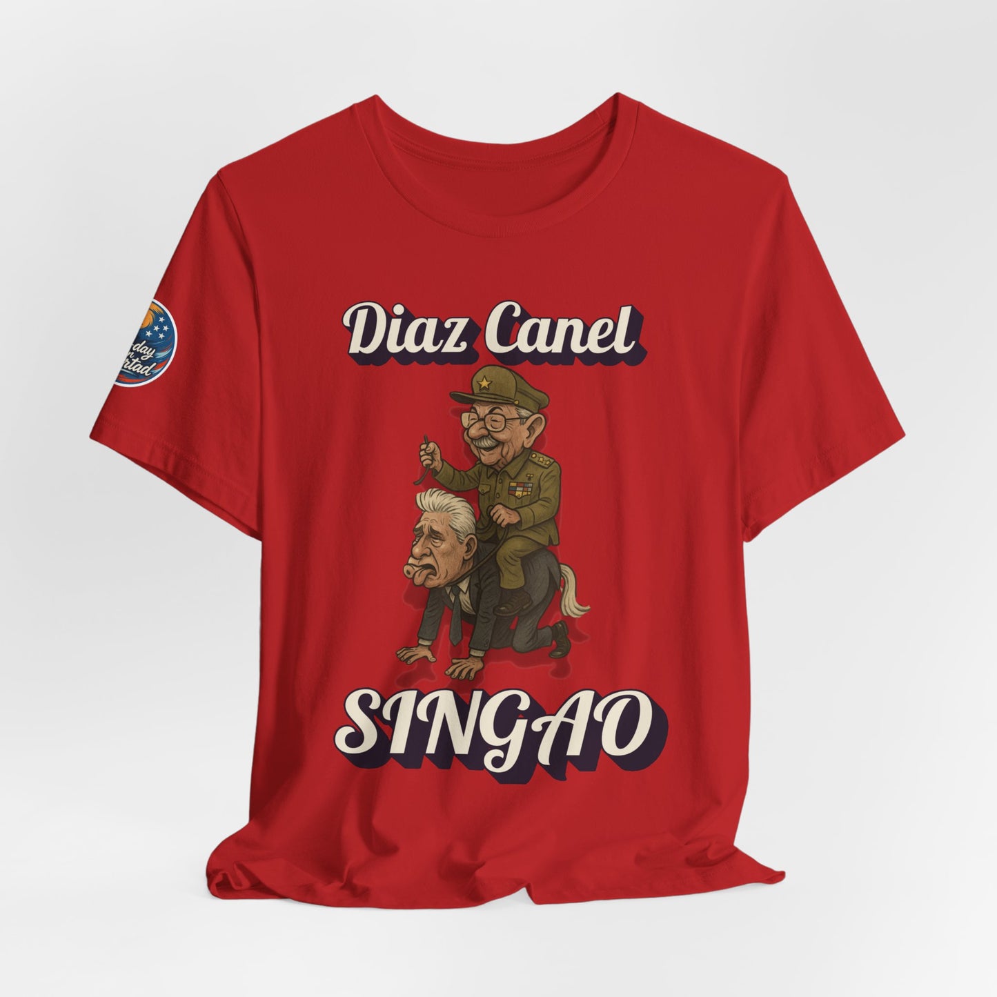 Humorous Political Graphic Tee - Diaz Canel Singao, Funny T-Shirt, Gift for Friends, Statement Shirt, Casual Wear, Party Tee