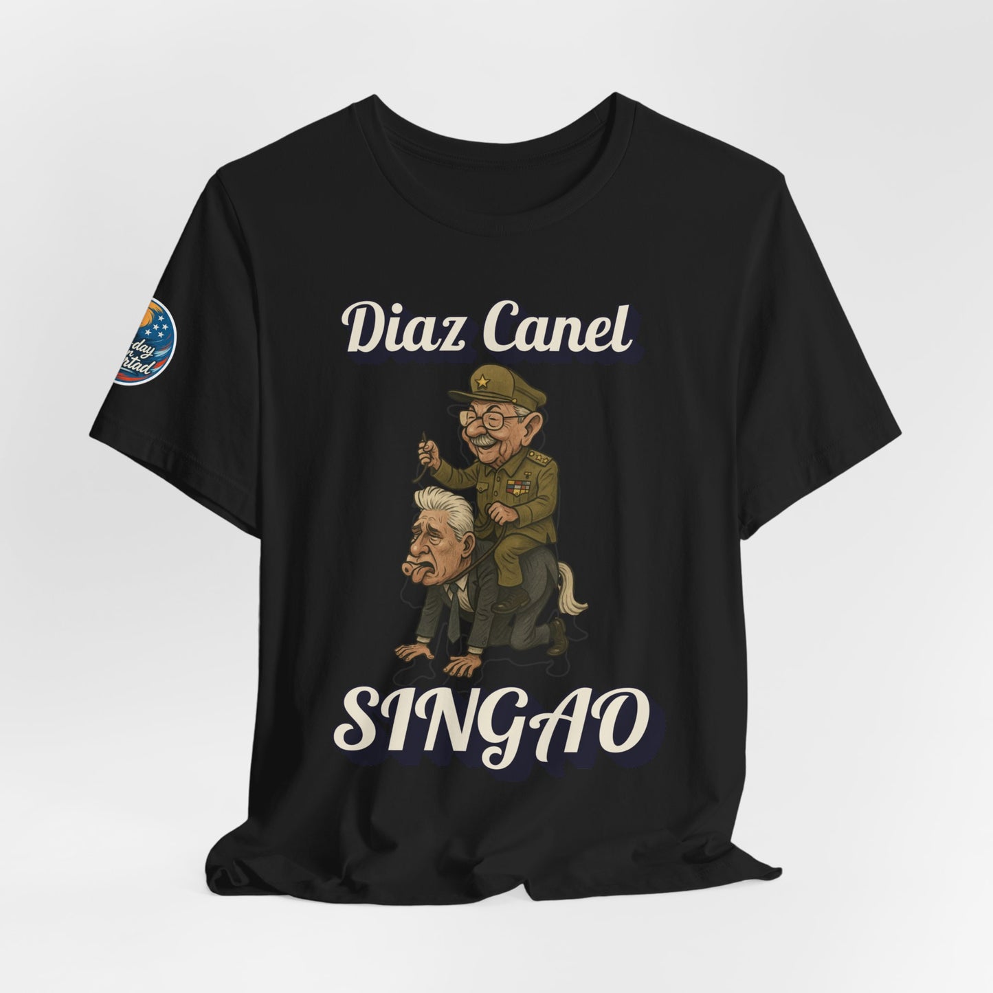 Humorous Political Graphic Tee - Diaz Canel Singao, Funny T-Shirt, Gift for Friends, Statement Shirt, Casual Wear, Party Tee