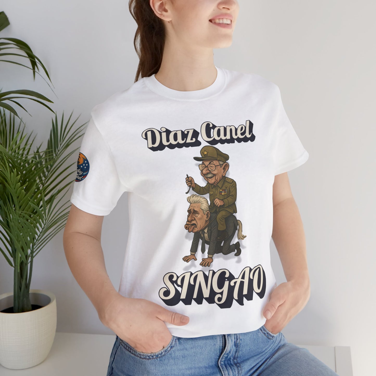 Humorous Political Graphic Tee - Diaz Canel Singao, Funny T-Shirt, Gift for Friends, Statement Shirt, Casual Wear, Party Tee