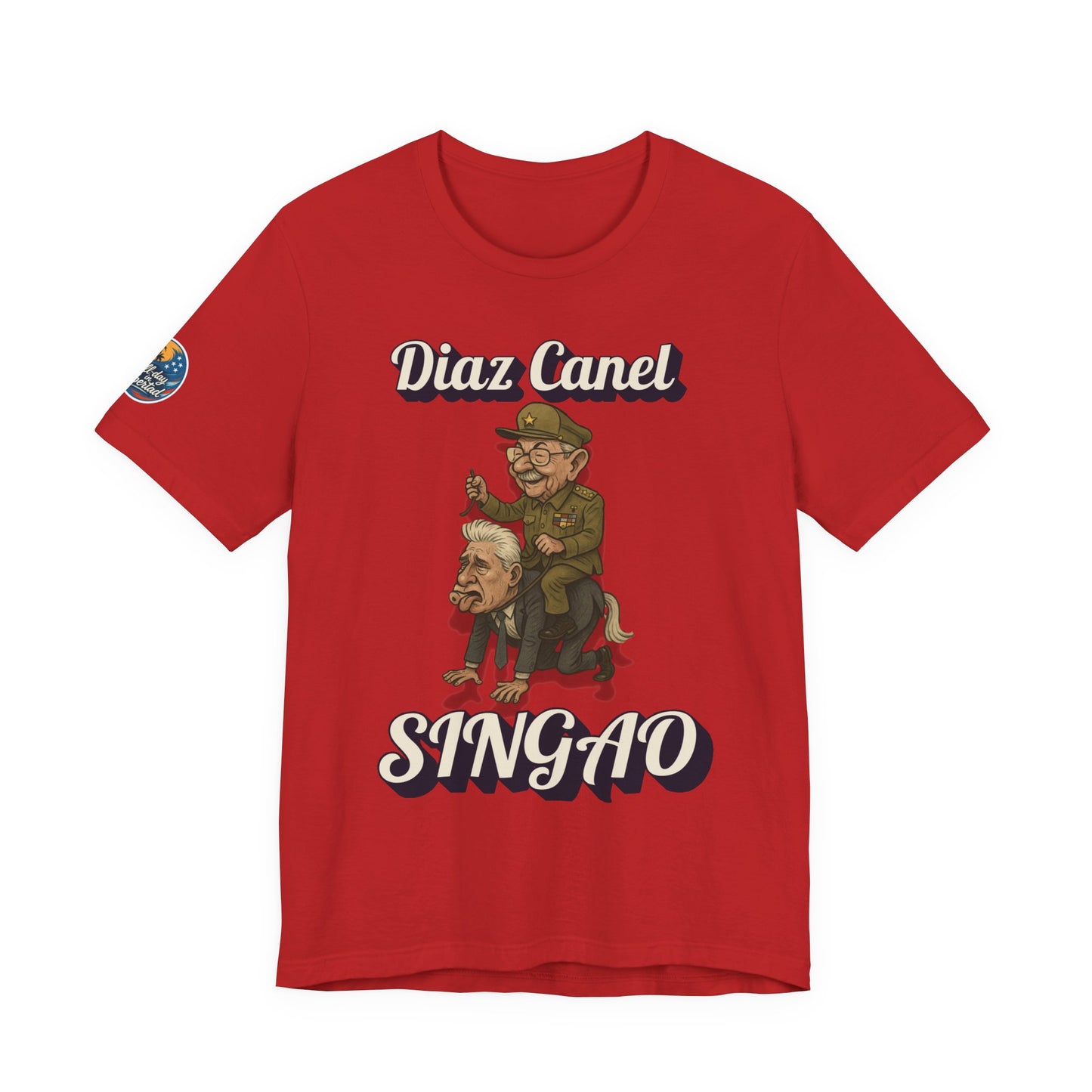 Humorous Political Graphic Tee - Diaz Canel Singao, Funny T-Shirt, Gift for Friends, Statement Shirt, Casual Wear, Party Tee