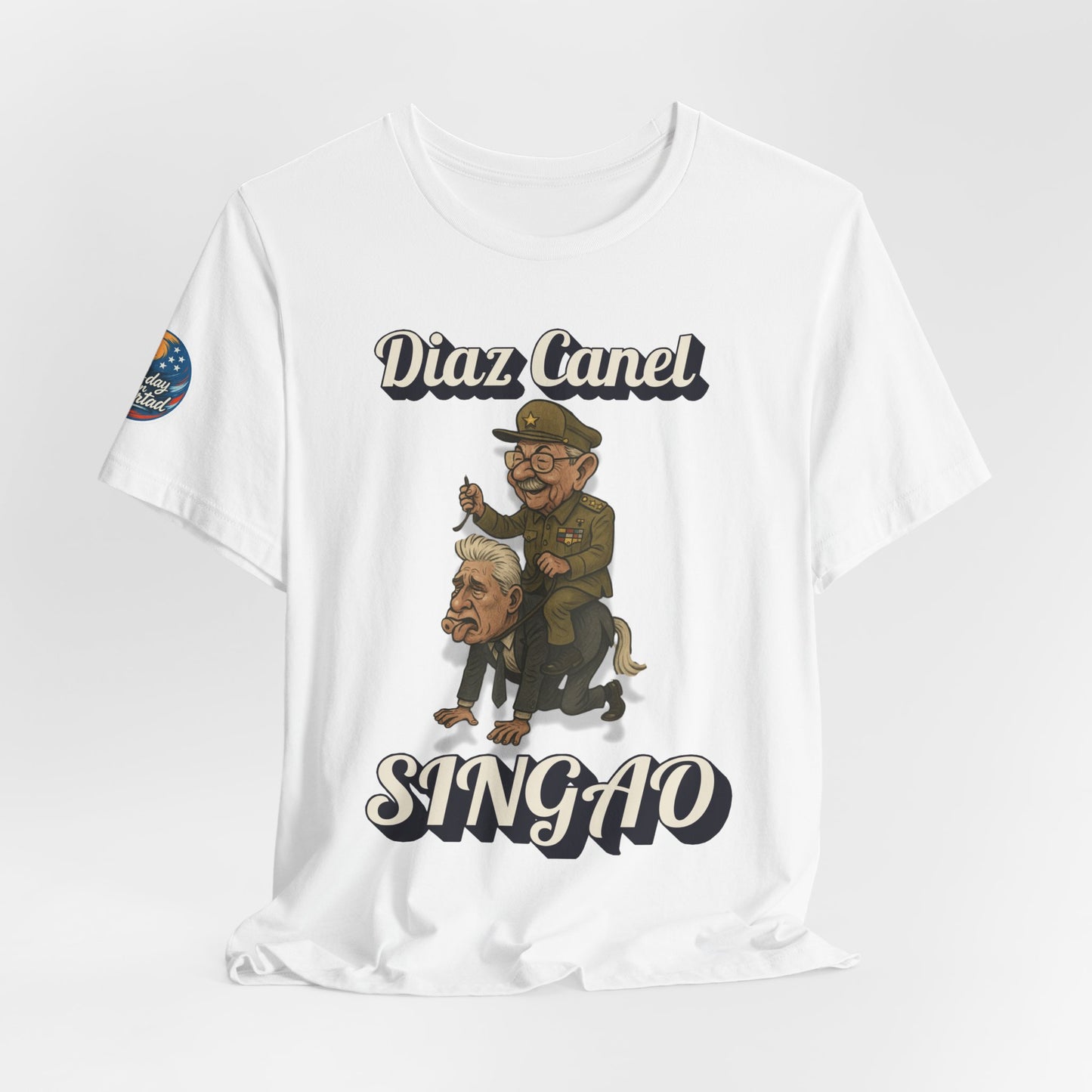 Humorous Political Graphic Tee - Diaz Canel Singao, Funny T-Shirt, Gift for Friends, Statement Shirt, Casual Wear, Party Tee